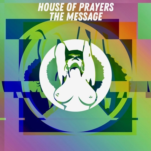 House Of Prayers - The Message [PR884]